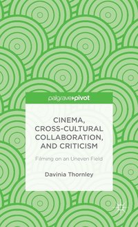 bokomslag Cinema, Cross-Cultural Collaboration, and Criticism
