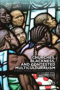 bokomslag Churches, Blackness, and Contested Multiculturalism