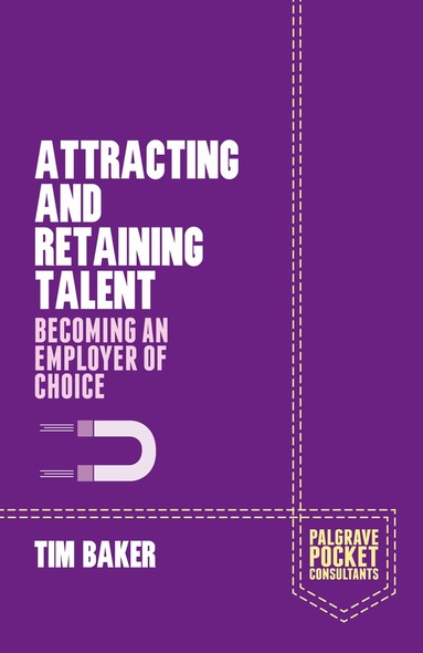 T. Baker - Attracting and Retaining Talent, Häftad