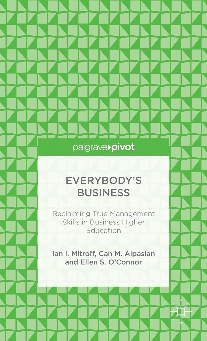 Everybodys Business: Reclaiming True Management Skills in Business Higher Education 1