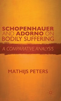 bokomslag Schopenhauer and Adorno on Bodily Suffering