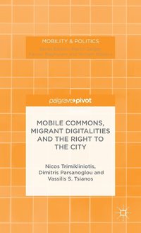 bokomslag Mobile Commons, Migrant Digitalities and the Right to the City