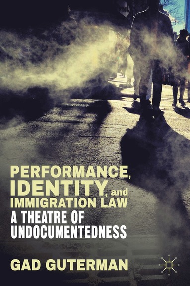 bokomslag Performance, Identity, and Immigration Law