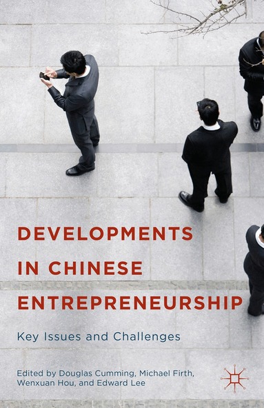 Douglas Cumming, Wenxuan Hou, Edward Lee - Developments in Chinese Entrepreneurship, Inbunden