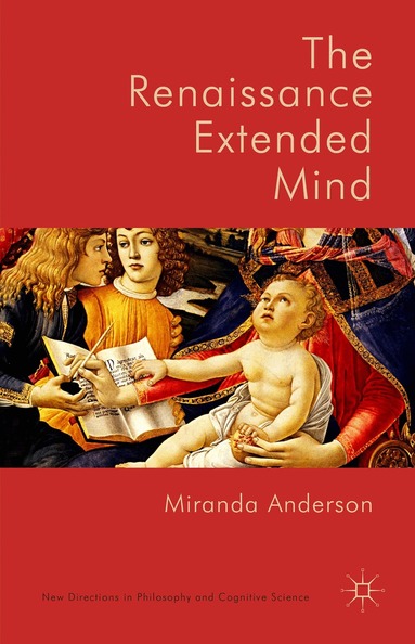 Miranda Anderson - Renaissance Extended Mind, Inbunden