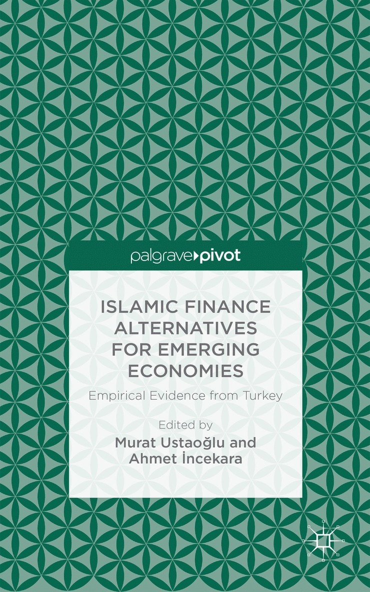 M. Ustaoglu, A. Incekara, Murat Ustaoglu, Ahmet Incekara - Islamic Finance Alternatives for Emerging Economies, Inbunden