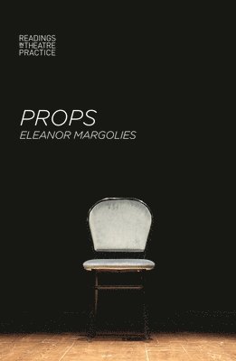 Eleanor Margolies, Simon Shepherd - Props, Inbunden