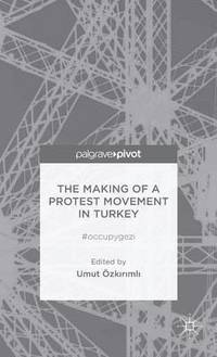 bokomslag The Making of a Protest Movement in Turkey