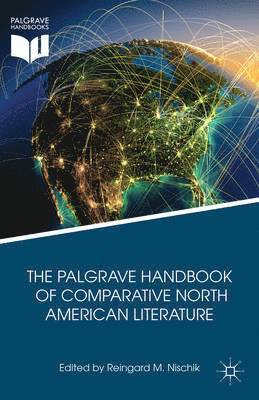 bokomslag The Palgrave Handbook of Comparative North American Literature