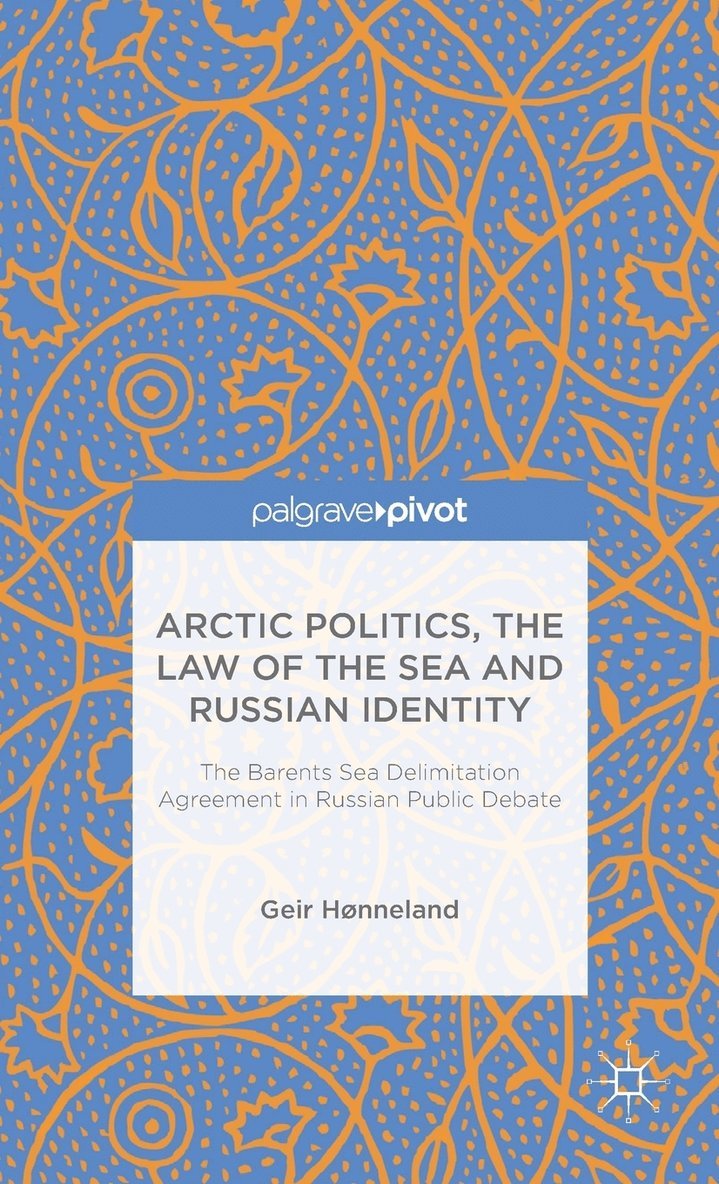 Arctic Politics, the Law of the Sea and Russian Identity 1