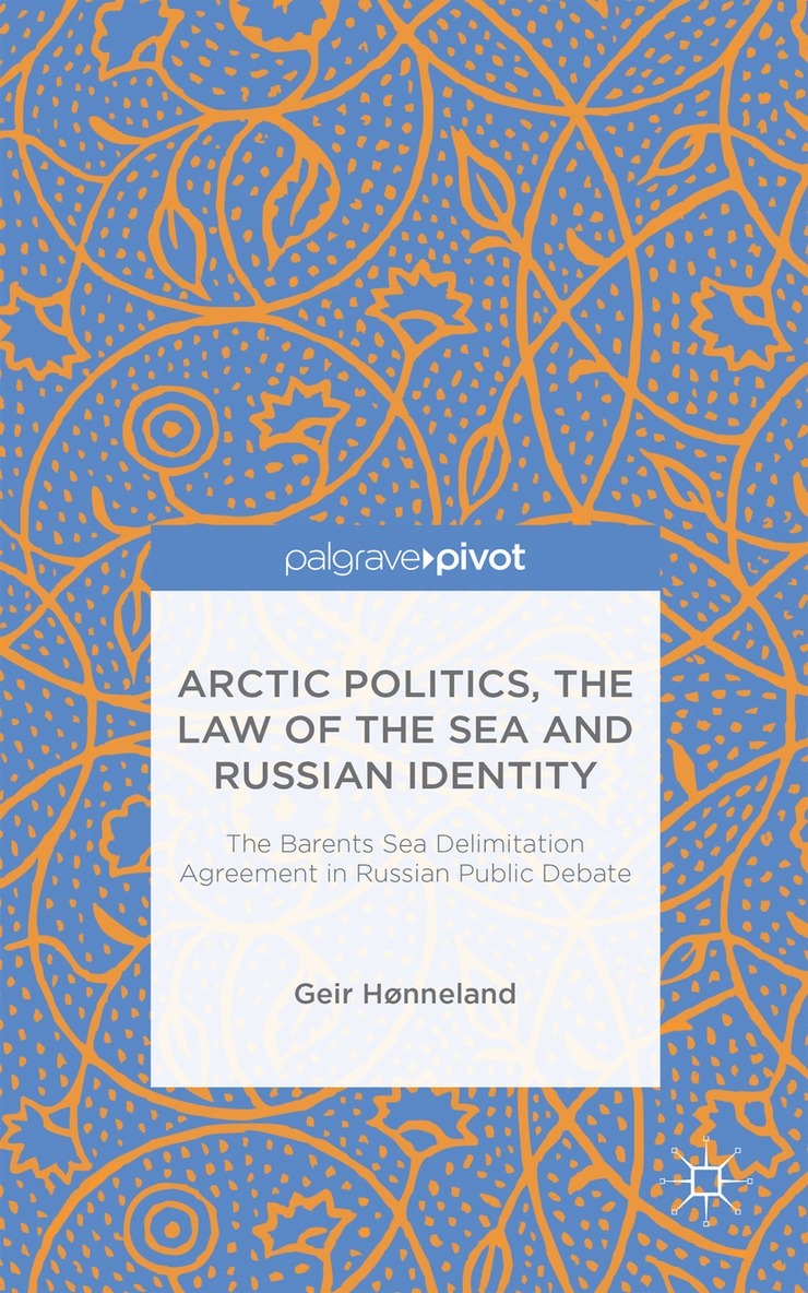 Arctic Politics, the Law of the Sea and Russian Identity 1