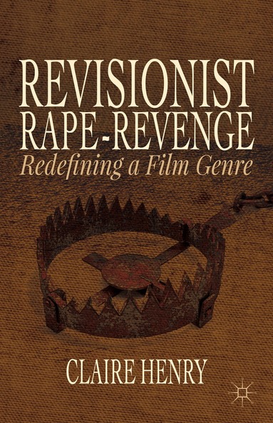 Claire Henry - Revisionist Rape-Revenge, Inbunden