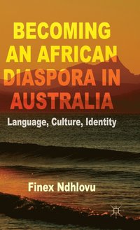 bokomslag Becoming an African Diaspora in Australia