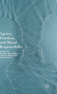 bokomslag Agency, Freedom, and Moral Responsibility