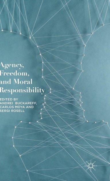 bokomslag Agency, Freedom, and Moral Responsibility