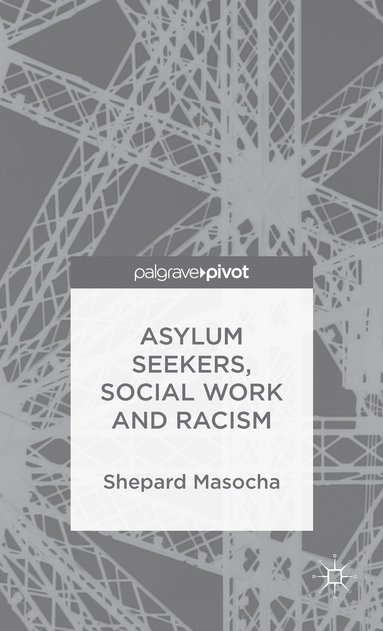 bokomslag Asylum Seekers, Social Work and Racism