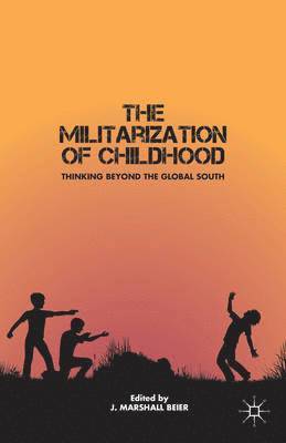 bokomslag The Militarization of Childhood