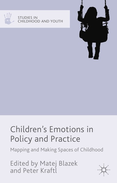 Matej Blazek, Peter Kraftl, Peter Kraftl - Children's Emotions in Policy and Practice, Inbunden
