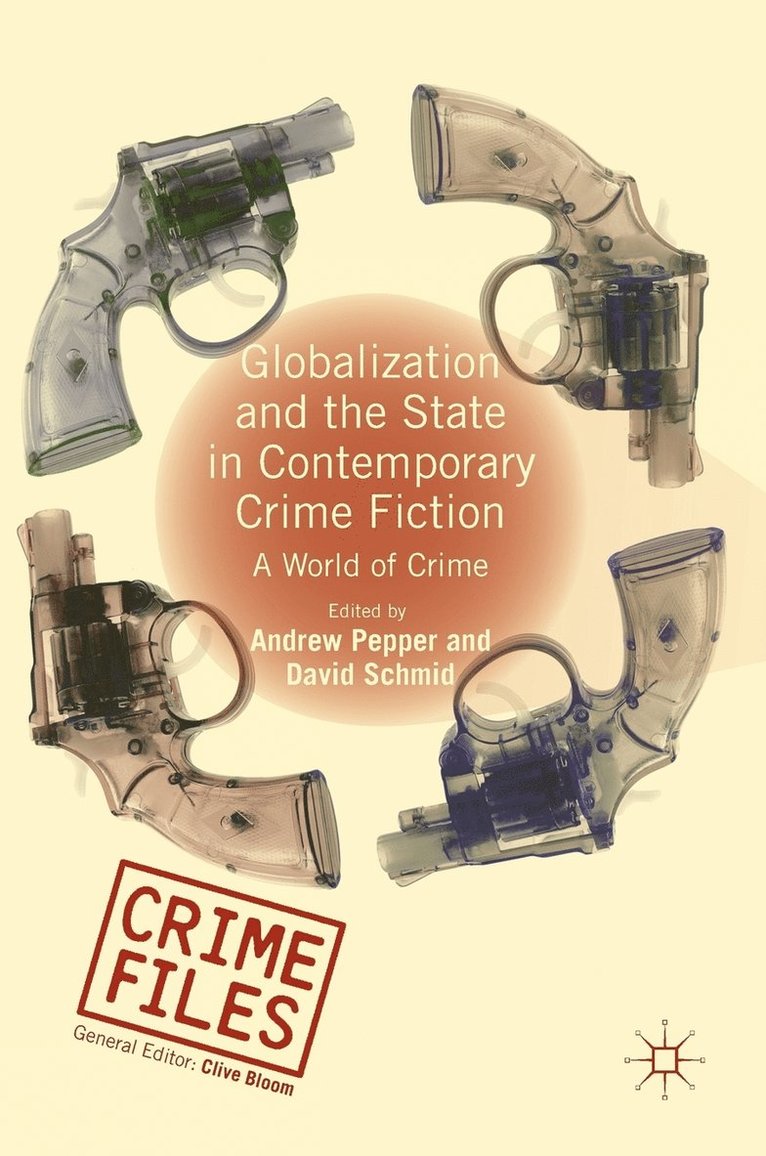 Globalization and the State in Contemporary Crime Fiction 1