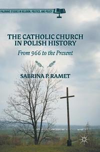 bokomslag The Catholic Church in Polish History