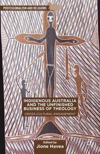 bokomslag Indigenous Australia and the Unfinished Business of Theology
