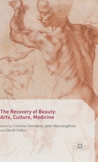 bokomslag The Recovery of Beauty: Arts, Culture, Medicine