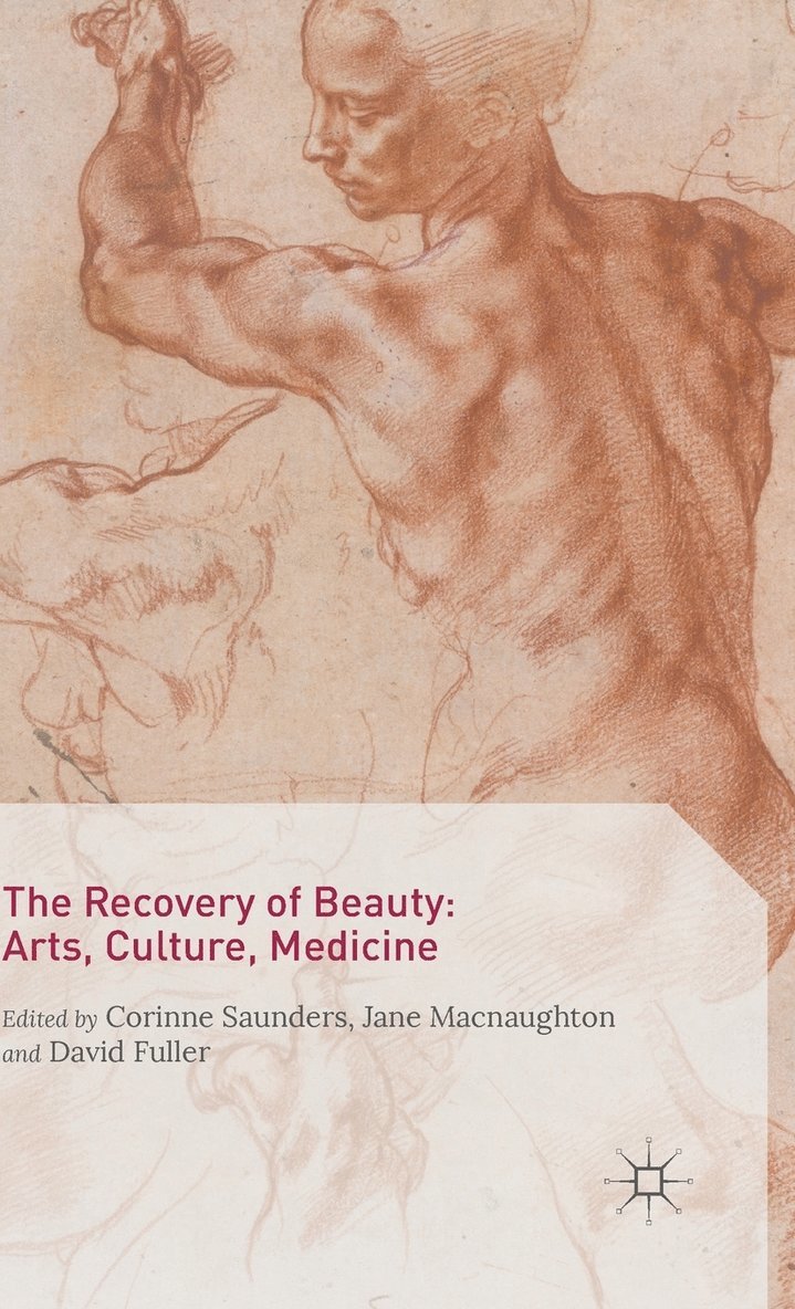 The Recovery of Beauty: Arts, Culture, Medicine 1