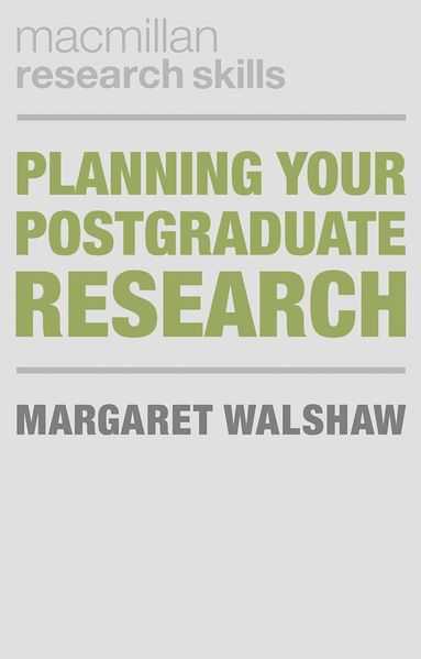Margaret Walshaw - Planning Your Postgraduate Research, Häftad