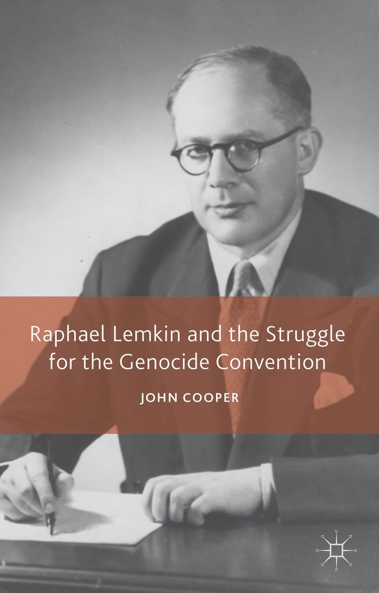 J. Cooper, John Cooper - Raphael Lemkin and the Struggle for the Genocide Convention, Häftad