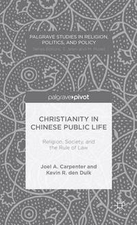 bokomslag Christianity in Chinese Public Life: Religion, Society, and the Rule of Law