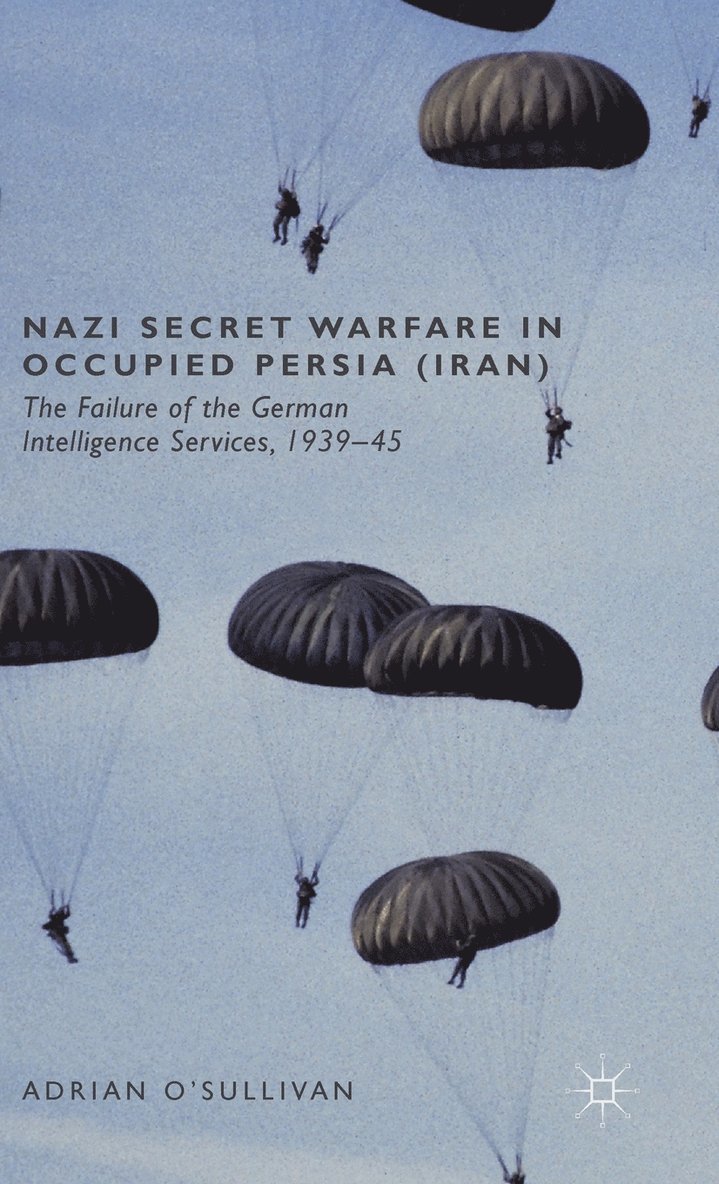 Nazi Secret Warfare in Occupied Persia (Iran) 1