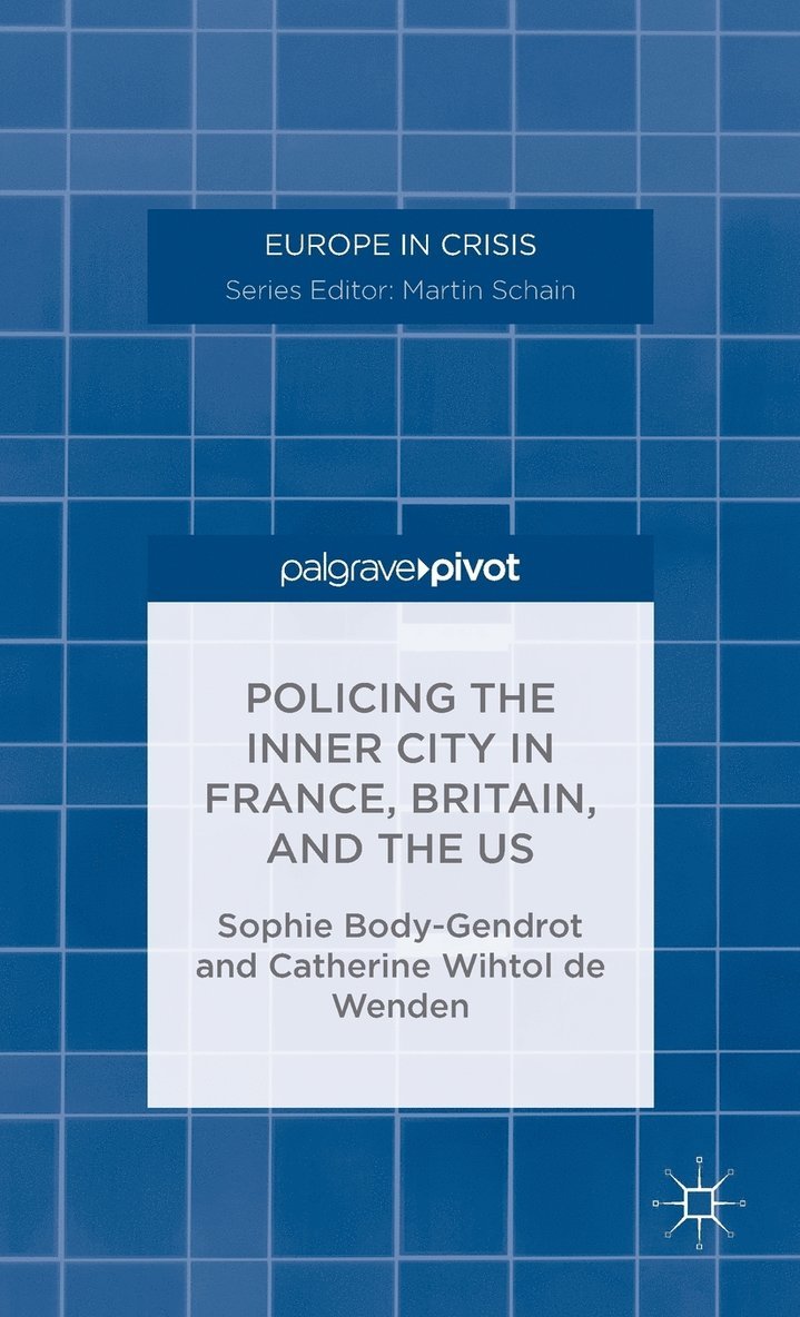 S. Body-Gendrot, C. de Wenden, C. De Wenden, Sophie Body-Gendrot, Catherine Wihtol de Wenden, C de Wenden - Policing the Inner City in France, Britain, and the US, Inbunden