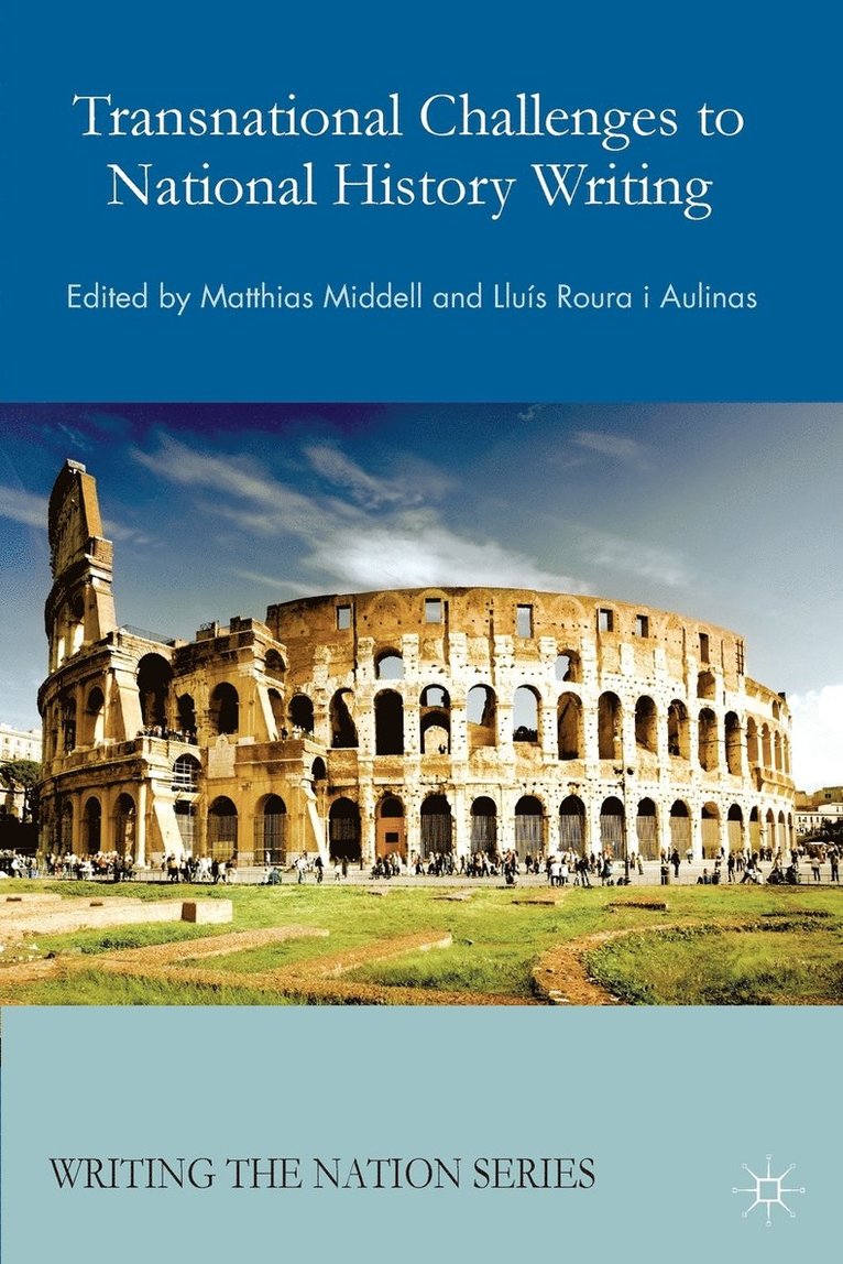 M. Middell, L. Roura Aulinas, Matthias Middell, Lluís, Roura i Aulinas - Transnational Challenges to National History Writing, Häftad