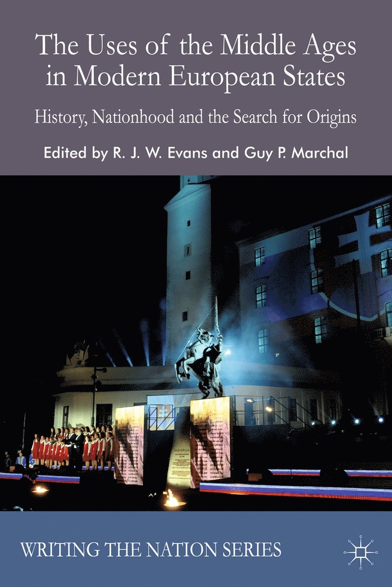 R. Evans, G. Marchal, R.J.W. Evans, Guy P. Marchal - Uses of the Middle Ages in Modern European States, Häftad
