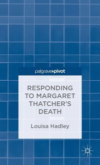 bokomslag Responding to Margaret Thatcher's Death