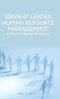 bokomslag Servant Leader Human Resource Management