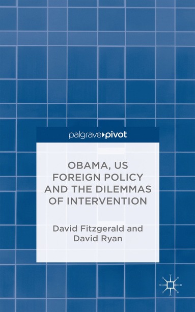 bokomslag Obama, US Foreign Policy and the Dilemmas of Intervention