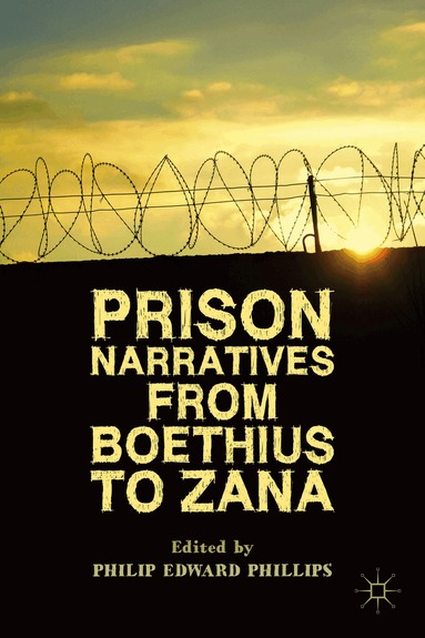 P. Phillips - Prison Narratives from Boethius to Zana, Inbunden
