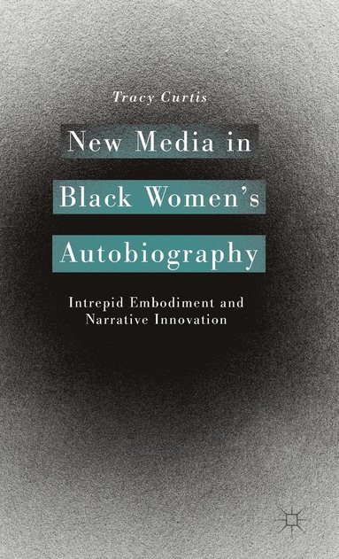 bokomslag New Media in Black Women's Autobiography