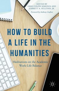 bokomslag How to Build a Life in the Humanities