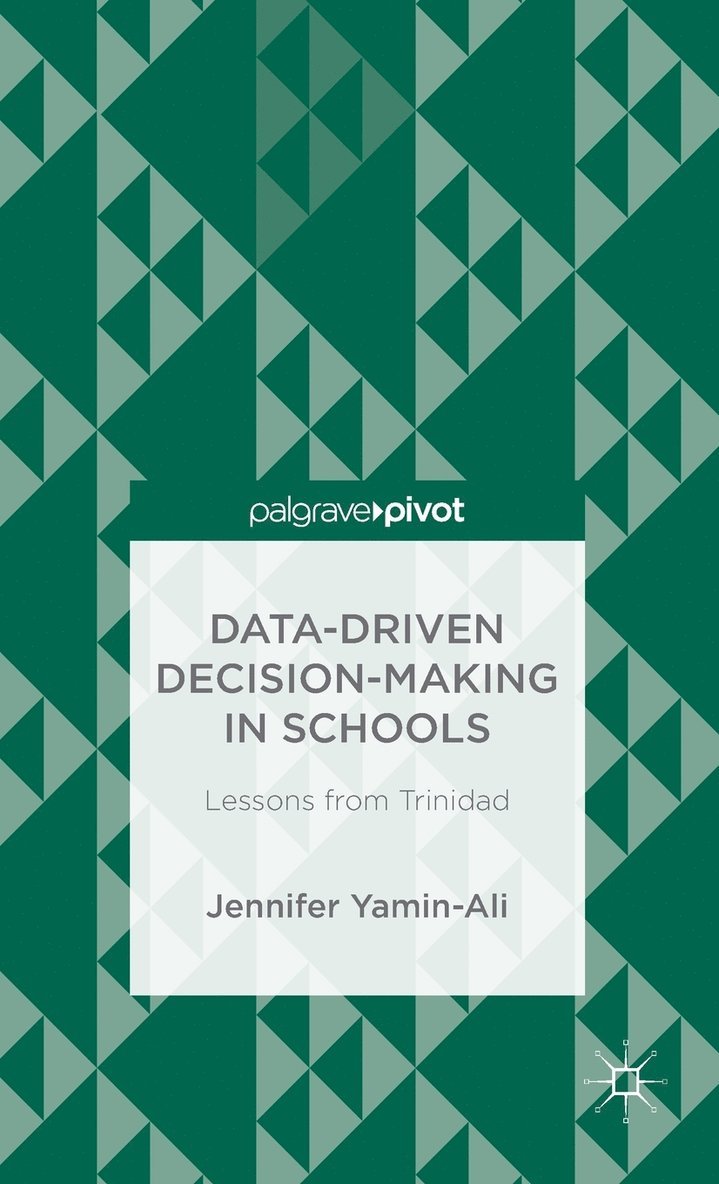J. Yamin-Ali, Jennifer Yamin-Ali - Data-Driven Decision-Making in Schools: Lessons from Trinidad, Inbunden