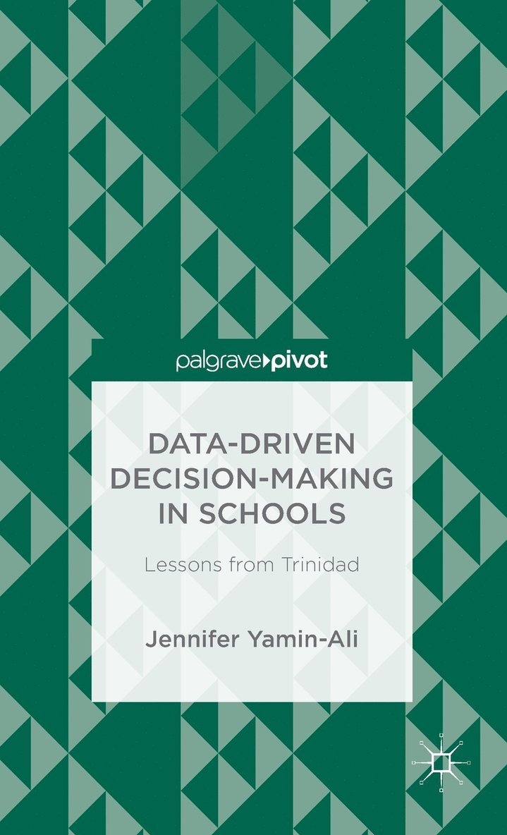 Data-Driven Decision-Making in Schools: Lessons from Trinidad 1