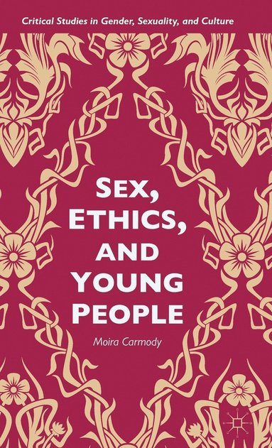 bokomslag Sex, Ethics, and Young People