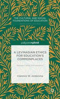 bokomslag A Levinasian Ethics for Education's Commonplaces
