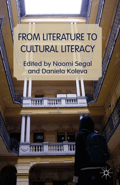 Naomi Segal, Daniela Koleva, Naomi Segal, Daniela Koleva - From Literature to Cultural Literacy, Inbunden