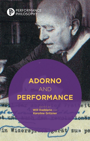 W. Daddario, K. Gritzner - Adorno and Performance, Inbunden