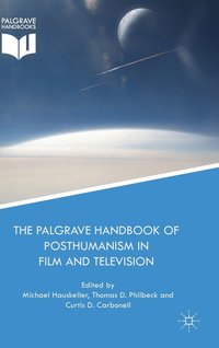 bokomslag The Palgrave Handbook of Posthumanism in Film and Television