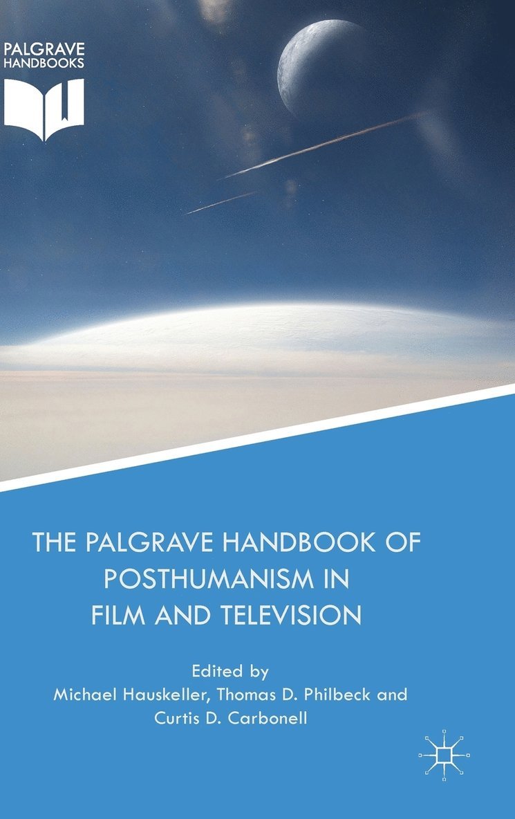 The Palgrave Handbook of Posthumanism in Film and Television 1