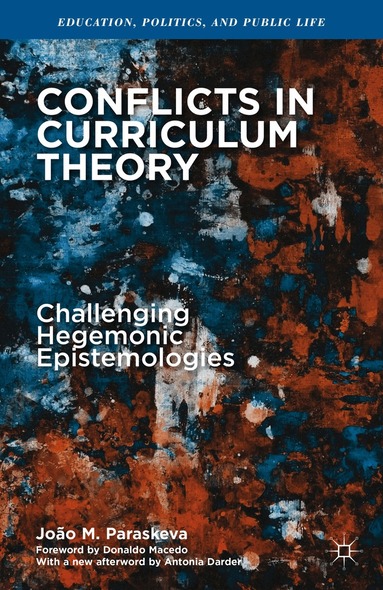 João M. Paraskeva - Conflicts in Curriculum Theory, Häftad