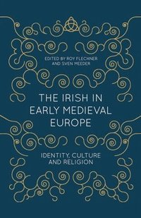 bokomslag The Irish in Early Medieval Europe